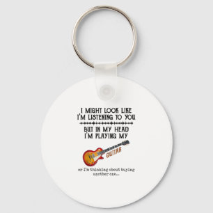 I Might Look Like Im Listening to You But in My He Key Ring