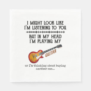 I Might Look Like Im Listening to You But in My He Napkin