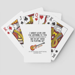 I Might Look Like Im Listening to You But in My He Playing Cards
