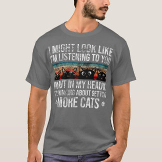 I Might Look Like Im Listening to You But in My He T-Shirt