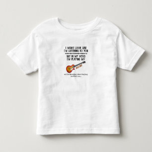 I Might Look Like Im Listening to You But in My Toddler T-Shirt