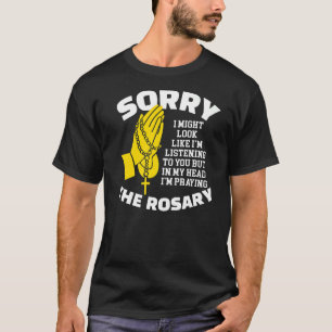 I Might Look Like I'm Listening To You Catholic R T-Shirt