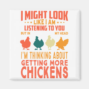 I Might Look Like I'm Listening To You Chickens Magnet