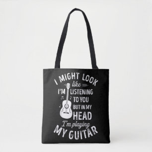 I Might Look Like I'm Listening To You Funny Guita Tote Bag