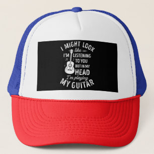 I Might Look Like I'm Listening To You Funny Guita Trucker Hat