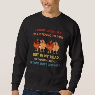 I Might Look Like Im Listening To You Getting More Sweatshirt
