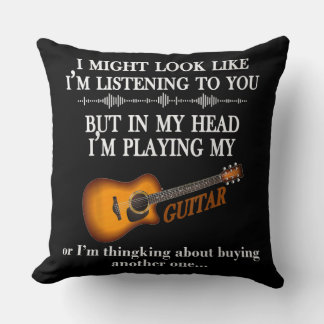 I Might Look Like Im Listening To You Guitar Lover Cushion