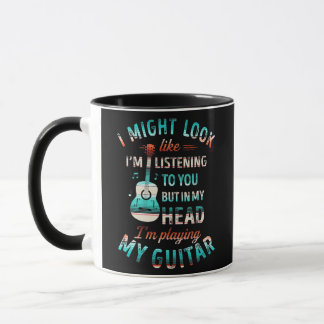I Might Look Like I'm Listening to You Music Mug