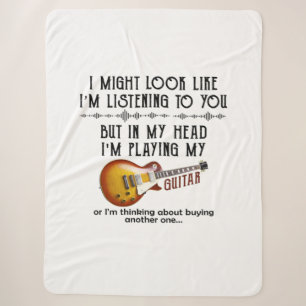 I Might Look Like I'm Listening To You Play Guitar Sherpa Blanket