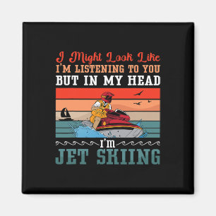 I Might Look Like Jet Ski Water Sports Jet Skiing Magnet