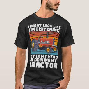 I Might Look Listening In My Head Im Driving My Tr T-Shirt