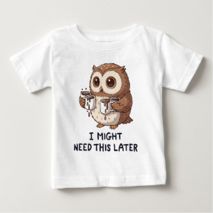 I Might Need Coffee Later - Funny Owl Humour Baby T-Shirt