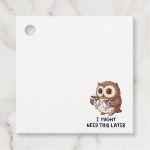 I Might Need Coffee Later - Funny Owl Humour Favour Tags