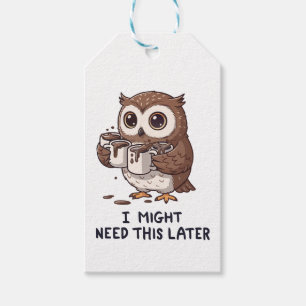 I Might Need Coffee Later - Funny Owl Humour Gift Tags