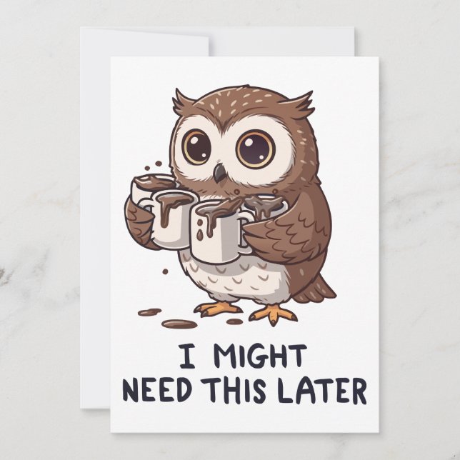 I Might Need Coffee Later - Funny Owl Humour Invitation (Front)