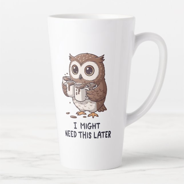 I Might Need Coffee Later - Funny Owl Humour Latte Mug (Right)