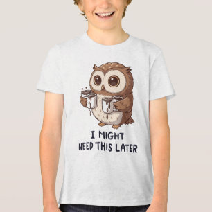 I Might Need Coffee Later - Funny Owl Humour Tri-Blend Shirt