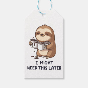 I Might Need Coffee Later - Lazy Sloth Humour Gift Tags