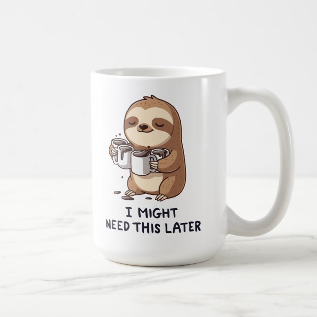 I Might Need Coffee Later - Lazy Sloth Humour Mug (Right)