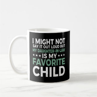 I Might Not Say It Out Loud But My Daughter In Law Coffee Mug