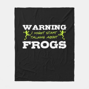 I Might Start Talking About Frogs Fleece Blanket