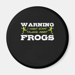I Might Start Talking About Frogs Magnet