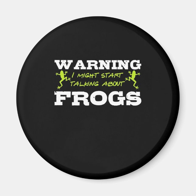 I Might Start Talking About Frogs Magnet (Front)