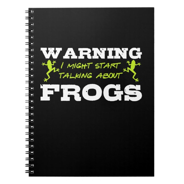 I Might Start Talking About Frogs Notebook (Front)