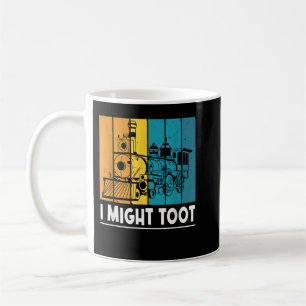 I Might Toot Funny Sorry I Tooted Train Railroad M Coffee Mug