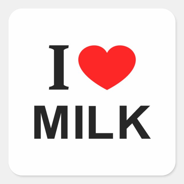 I ❤️ MILK I LOVE MILK I HEART MILK SQUARE STICKER (Front)