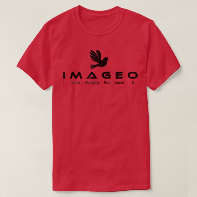 I Minus Almighty God Equal 0 T-Shirt (Design Front)