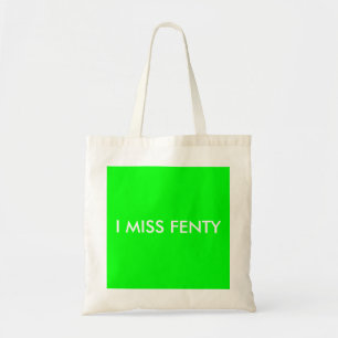 I MISS FENTY TOTE BAG