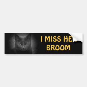 I miss her broom - Black Cat Bumper Sticker