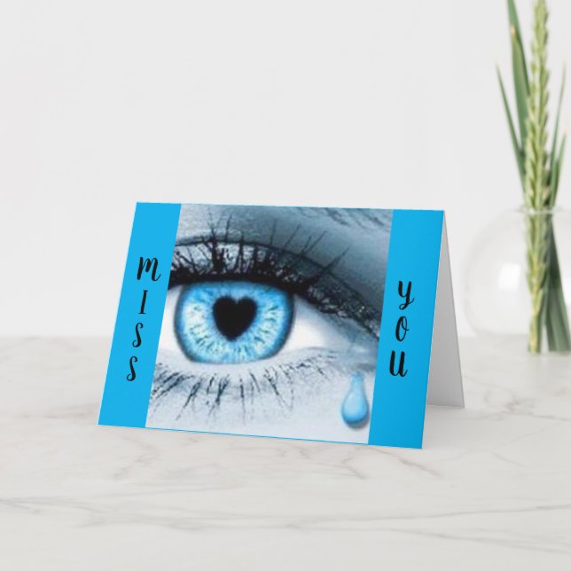 ****I MISS & LOVE YOU**** EVERY DAY EVERY MINUTE CARD (Front)