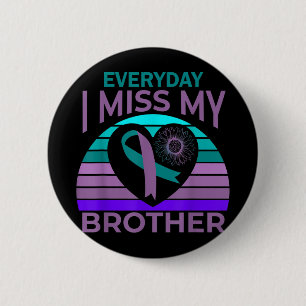 I Miss My Brother Heart Ribbon Suicide Awareness S 6 Cm Round Badge