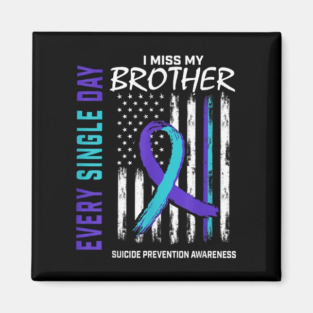 I Miss My Brother Suicide Awareness Prevention Ame Magnet (Front)