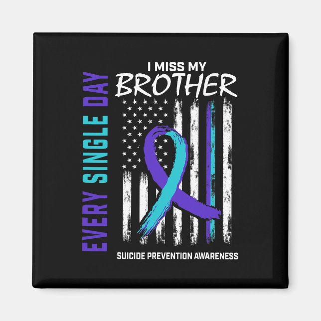 I Miss My Brother Suicide Awareness Prevention Ame Magnet (Front)