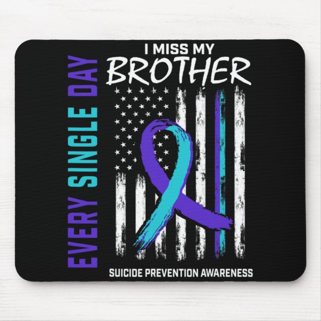 I Miss My Brother Suicide Awareness Prevention Ame Mouse Mat (Front)