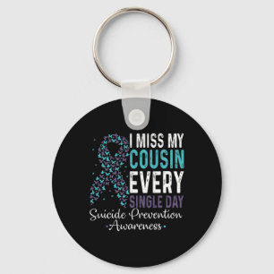 I Miss My Cousin Every Single Day Suicide Preventi Key Ring