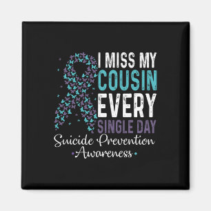 I Miss My Cousin Every Single Day Suicide Preventi Magnet