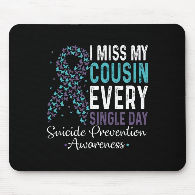 I Miss My Cousin Every Single Day Suicide Preventi Mouse Mat (Front)