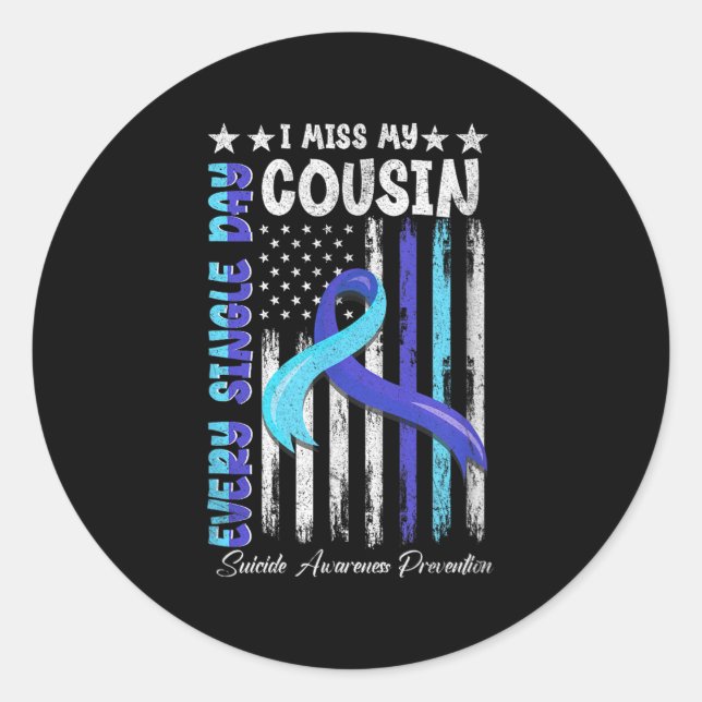 I Miss My Cousin Suicide Awareness Shirt Preventio Classic Round Sticker (Front)