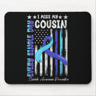 I Miss My Cousin Suicide Awareness Shirt Preventio Mouse Mat