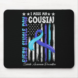 I Miss My Cousin Suicide Awareness Shirt Preventio Mouse Mat