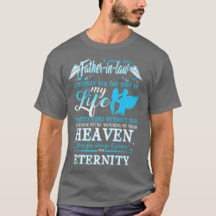 I Miss My FatherInLaw Everyday For The Rest Of My T-Shirt