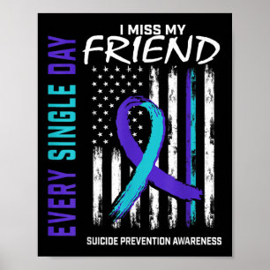I Miss My Friend Suicide Awareness Prevention Amer Poster