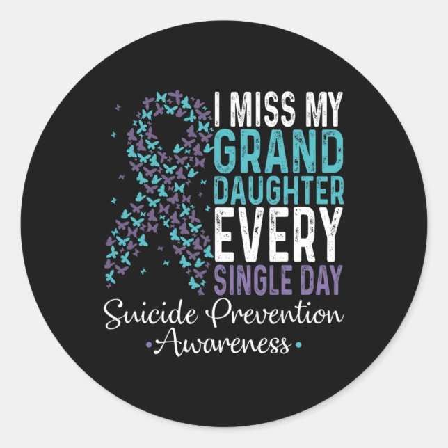 I Miss My Granddaughter Every Single Day Suicide P Classic Round Sticker (Front)