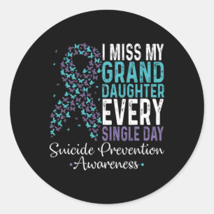 I Miss My Granddaughter Every Single Day Suicide P Classic Round Sticker