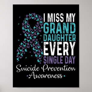 I Miss My Granddaughter Every Single Day Suicide P Poster