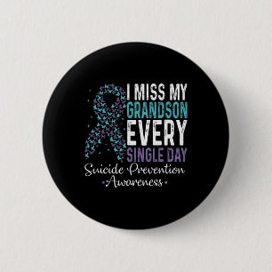 I Miss My Grandson Every Single Day - Suicide Prev 6 Cm Round Badge
